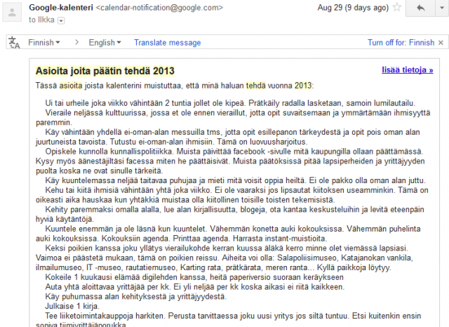 Menestysmuistutin. Huomaan, että osa muistutusasioista on jo vanhentuneita. Unelmien ja tavoitteiden päivittäminen säännöllisesti on tärkeää. Tee itsellesi oma menestysmuistutin kännykän kalenterin avulla.