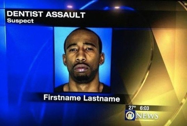 Dentist assault? Tuossa on oltava virhe.