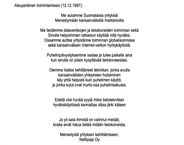 Vuonna 1997 kirjoitin, että haluamme auttaa ihmisiä hyötymään netistä ja tehdä netin käytöstä helppoa.